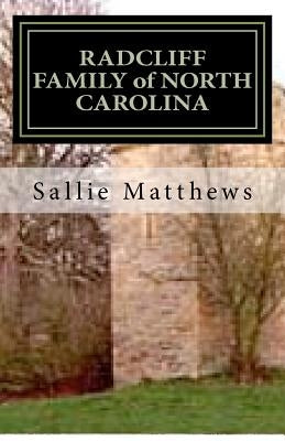 RADCLIFF FAMILY of NORTH CAROLINA by Farrow, Richard G.