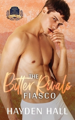 The Bitter Rivals Fiasco by Hall, Hayden