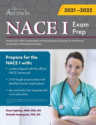 NACE 1 Exam Prep Practice Test: 600+ Fundamentals of Nursing Practice Questions for the Nursing Acceleration Challenge Examination Paperback Ascencia Test Prep