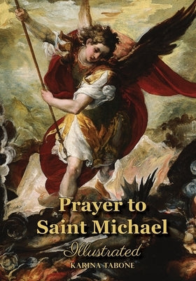 Prayer to Saint Michael: Illustrated by Tabone, Karina