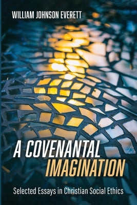 A Covenantal Imagination by Everett, William Johnson