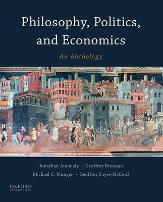 Philosophy, Politics, and Economics: An Anthology Paperback Oxford University Press, USA