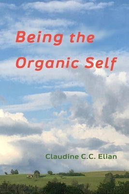 Being the Organic Self by Elian, Claudine CC