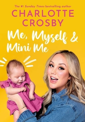 Me, Myself and Mini Me by Crosby, Charlotte