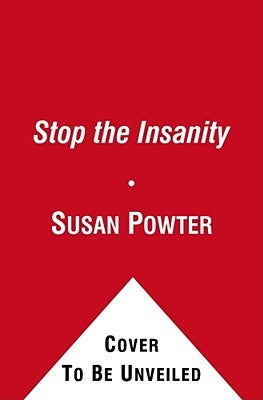 Stop the Insanity by Powter, Susan