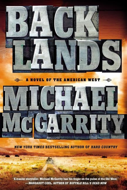 Backlands: A Novel of the American West by McGarrity, Michael