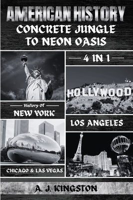 American History: 4-In-1 History Of New York, Los Angeles, Chicago & Las Vegas Paperback Pastor Publishing Ltd