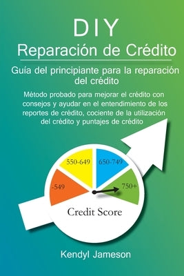 DIY Reparación de Crédito: Guía del principiante para la reparación del crédito by Alalu, Frimi