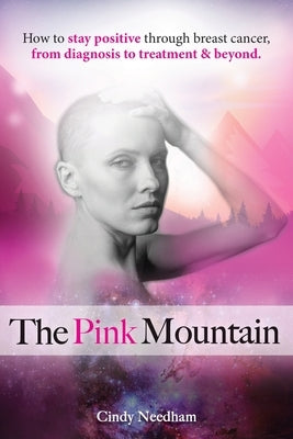 The Pink Mountain by Needham, Cindy