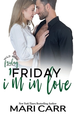 Paperback of "Friday I'm In Love" by Mari Carr Books LLC featuring a colorful book cover with romantic imagery.