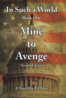 In Such a World: Mine to Avenge by Hux, T. J.