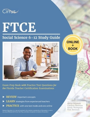 FTCE Social Science 6-12 Study Guide: Exam Prep Book with Practice Test Questions for the Florida Teacher Certification Examinations by 