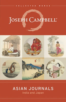 Asian Journals: India and Japan by Campbell, Joseph