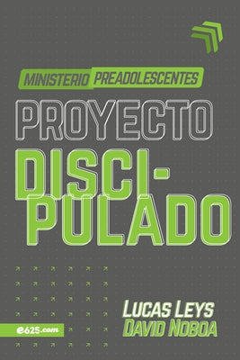 Proyecto Discipulado - Ministerio de Preadolescentes by Leys, Lucas