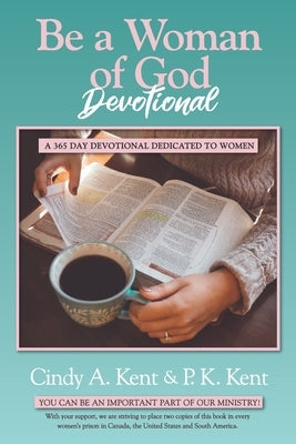 Be a Woman of God Devotional: A 365 Day Devotional Dedicated To Women Paperback Independently Published