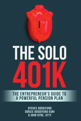 The Solo 401k by Boddiford, Dyches