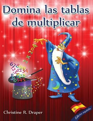 Domina las Tablas de Multiplicar: edición española by Draper, Christine R.