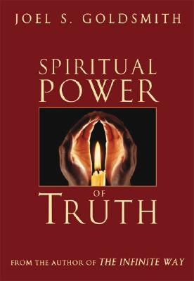 Spiritual Power of Truth by Goldsmith, Joel S.