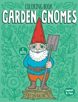 Garden Gnomes Coloring Book by Racine, Jen
