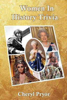 Women In History Trivia by Pryor, Cheryl