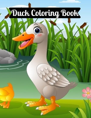 Duck Coloring Book: An Adult Coloring Book of 50 Zentangle Ducks, A Coloring Book for Adults Featuring Beautiful Duck Paperback Independently Published