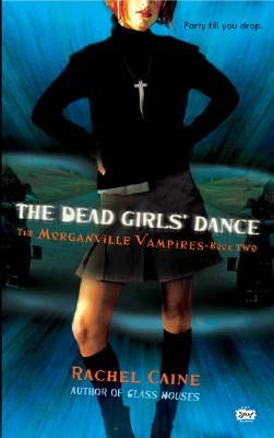 The Dead Girls' Dance by Caine, Rachel