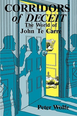 Corridors of Deceit: The World of John le Carré Paperback University of Wisconsin Press