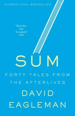 Sum: Forty Tales from the Afterlives by Eagleman, David