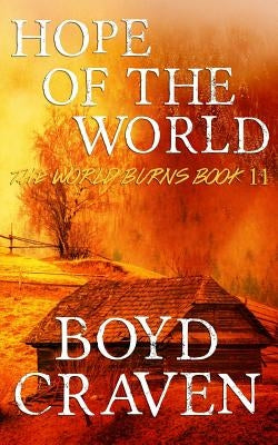 Hope Of The World: A Post-Apocalyptic Story Paperback Createspace Independent Publishing Platform