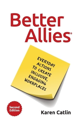 Better Allies: Everyday Actions to Create Inclusive, Engaging Workplaces Paperback Better Allies Press