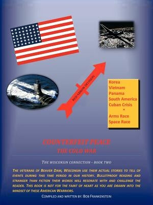 Counterfeit Peace: The Cold War the Wisconsin Connection - Book Two Paperback Trafford Publishing