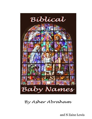 Baby Names Book Biblical Baby Names - Strong Names For Baby Boys and Girls by Zaine L., N.