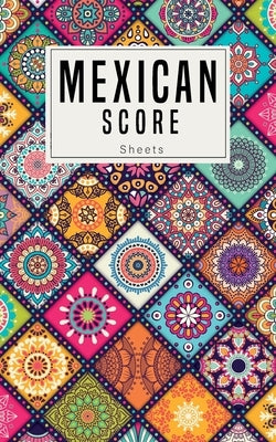 Mexican Score Sheets: Small size Good for family fun Mexican Train Dominoes Game large size pads were great. size 5x8 inch Paperback Independently Published