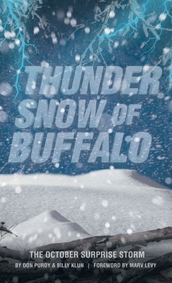 Thunder Snow of Buffalo: The October Surprise Storm by Purdy, Don