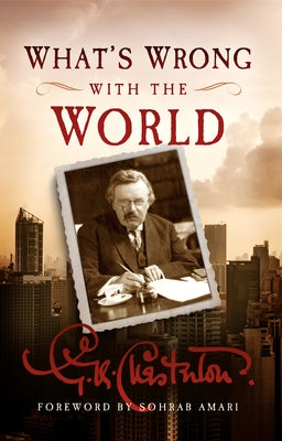 What's Wrong with the World by Chesterton, G. K.