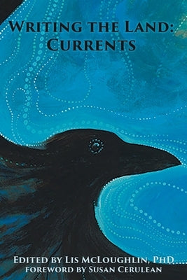 Writing the Land: Currents by McLoughlin, Lis