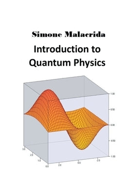 Introduction to Quantum Physics Paperback Simone Malacrida