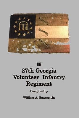 HISTORY of the 27th GEORGIA VOLUNTEER INFANTRY REGIMENT CONFEDERATE STATES ARMY Paperback Swampfox Publishing