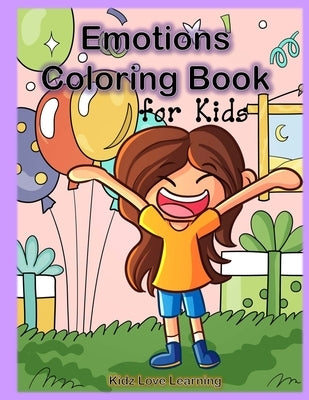 Emotions Coloring Book for Kids: 32 Coloring Pages for Kids to Learn and Identify Emotions and Feelings Paperback Independently Published