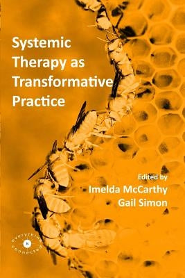 Systemic Therapy as Transformative Practice by Simon, Gail