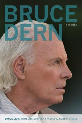 Bruce Dern: A Memoir by Dern, Bruce
