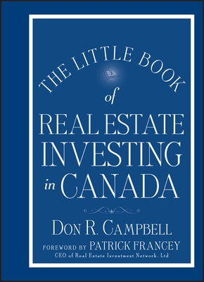 The Little Book of Real Estate Investing in Canada by Campbell, Don R.