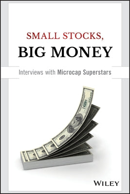 Small Stocks, Big Money: Interviews with Microcap Superstars by Gentry, Dave