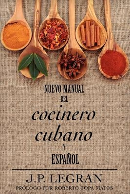 Nuevo Manual del Cocinero Cubano y Espanol by Legran, J. P.