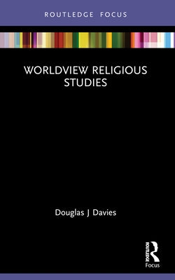 Worldview Religious Studies by Davies, Douglas J.