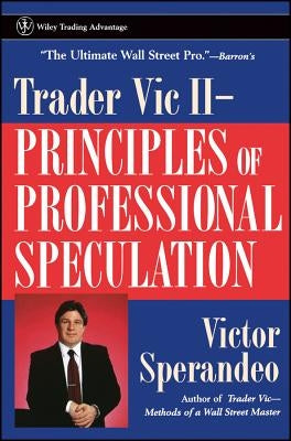 Trader Vic II: Principles of Professional Speculation by Sperandeo, Victor