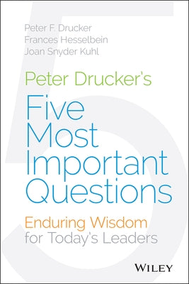 Peter Drucker's Five Most Important Questions by Drucker, Peter F.