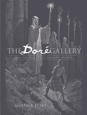 The Doré Gallery: His 120 Greatest Illustrations by Dore, Gustave