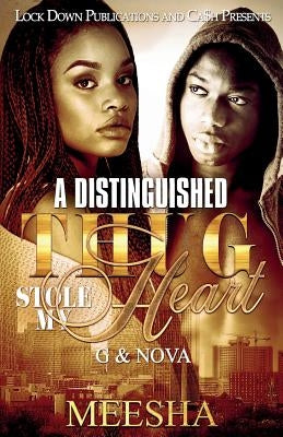 A Distinguished Thug Stole My Heart: G and Nova by Meesha