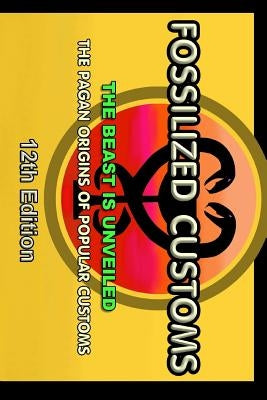 Fossilized Customs: The Beast Is Unveiled Createspace Independent Publishing Platform